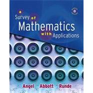 A Survey of Mathematics with Applications by Angel, Allen R.; Abbott, Christine D.; Runde, Dennis C., 9780321501073