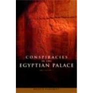 Conspiracies in the Egyptian Palace: Unis to Pepy I by Kanawati,Naguib, 9780415271073