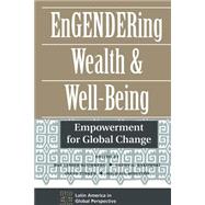 Engendering Wealth And Well-being: Empowerment For Global Change by Blumberg,Rae Lesser, 9780813321073