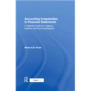 Accounting Irregularities in Financial Statements by Benny K.B. Kwok, 9781351961073
