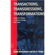 Transactions, Transgressions, Tranformations by Fehrenbach, Heide; Poiger, Uta G., 9781571811073