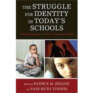 The Struggle for Identity in Today's Schools Cultural Recognition in a Time of Increasing Diversity by Hicks Townes, Faye; Alford, Betty; Ballenger, Julia; Cozart, Angela Crespo; Harris, Sandy; Horn, Ray; Jenlink, Patrick M.; Leonard, John; Mumford, Vincent; Rudolph, Amanda; Sloan, Kris; Stewart, Sandra; Townes, Faye Hicks; Woo, Kim, 9781607091073