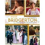 Inside Bridgerton by Rhimes, Shonda; Beers, Betsy, 9781668001073