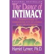 The Dance of Intimacy: A Woman's Guide to Courageous Acts of Change in Key Relationships by Lerner, Harriet Goldhor, 9780061741074