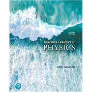 Principles & Practice of Physics, Volume 1 (Chapters 1-21) [Rental Edition] by Mazur, Eric, 9780135611074