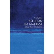 Religion in America: A Very Short Introduction by Beal, Timothy, 9780195321074