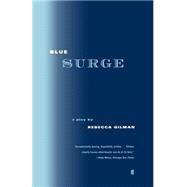 Blue Surge A Play by Gilman, Rebecca, 9780571211074