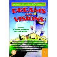 Dreams and Visions : Fourteen Flights of Fantasy by Weiss, M. Jerry, 9780765351074