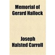 Memorial of Gerard Hallock by Carroll, Joseph Halsted, 9781154491074
