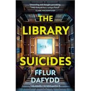 The Library Suicides by Fflur Dafydd, 9781399711074