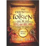 The Essential Tolkien Trivia and Quiz Book A Middle-earth Miscellany by MacKay, William, 9781454911074