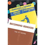 Becoming Remixed by L'henaff, Sheldon, 9781490791074