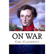 On War by Clausewitz, Carl Von, 9781500511074
