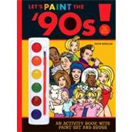 Let's Paint the '90s! by Rekulak, Jason; Spangler, Brie, 9781594741074