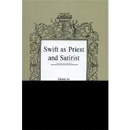 Swift As Priest and Satirist by Parker, Todd C., 9781611491074