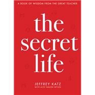 The Secret Life by Katz, Jeffrey; Wylen, Alys Yablon, 9781630061074