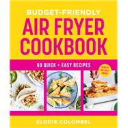 The Student Air Fryer Cookbook 60 fast, cheap dishes, with a photo for every recipe by Colombel, �lodie, 9781761501074