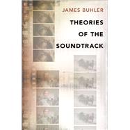 Theories of the Soundtrack by Buhler, James, 9780199371075