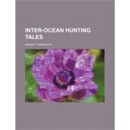 Inter-ocean Hunting Tales by Randolph, Edgar F., 9780217491075