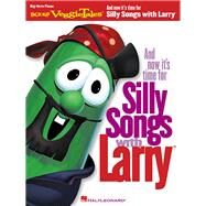 And Now It's Time for Silly Songs with Larry(TM) Big-Note Piano by Unknown, 9780634041075