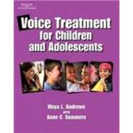 Voice Treatment for Children & Adolescents by Andrews, Moya L., 9780769301075