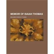 Memoir of Isaiah Thomas by Thomas, Benjamin Franklin, 9781154481075