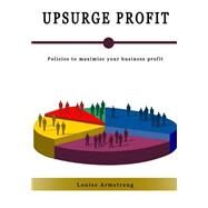 Upsurge Profit by Armstrong, Louise, 9781505621075