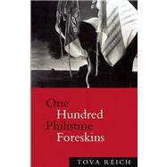 One Hundred Philistine Foreskins A Novel by Reich, Tova, 9781619021075