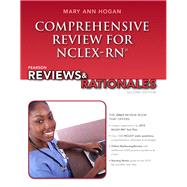Pearson Reviews & Rationales Comprehensive Review for NCLEX-RN by Hogan, Mary Ann, 9780132621076