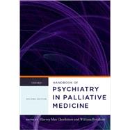 Handbook of Psychiatry in Palliative Medicine by Chochinov, Harvey Max; Breitbart, William, 9780195301076