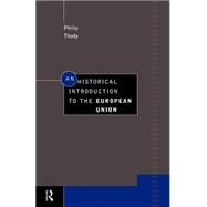 An Historical Introduction to the European Union by Thody,Philip, 9780415171076