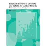 Rare Earth Elements in Ultramafic and Mafic Rocks and their Minerals: Minor and Accessory Minerals by Lesnov; Felix P., 9780415621076