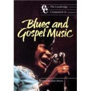 The Cambridge Companion to Blues and Gospel Music by Edited by Allan Moore, 9780521001076