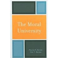 The Moral University by Berube, Maurice R.; Berube, Clair T., 9780742561076