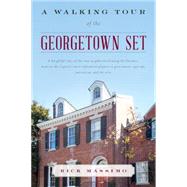 A Walking Tour of the Georgetown Set by Massimo, Rick; Janes, Missy, 9781442251076