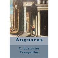 Augustus by Suetonius; Thomson, Alexander, 9781503011076