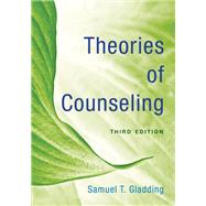 Theories of Counseling by Gladding, Samuel T., 9781538141076