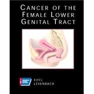 American Cancer Society Atlas of Clinical Oncology: Cancer of the Female Lower Genital Tract (Book with CD-ROM) by Eifel, Patricia J., 9781550091076
