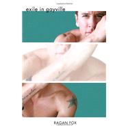 Exile in Gayville by Fox, Ragan, 9781590211076