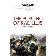 The Purging of Kadillus by Thorpe, Gav, 9781785721076