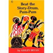 Beat the Story Drum, Pum-Pum by Bryan, Ashley; Bryan, Ashley, 9780689711077