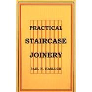 Practical Staircase Joinery: With Numerous Engravings and Diagrams by Hasluck, Paul N., 9780854421077
