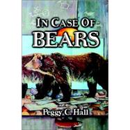 In Case of Bears by Hall, Peggy C.; Stoetzer, Jason, 9780966531077