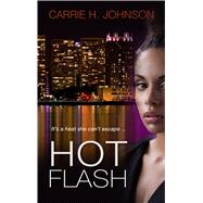 Hot Flash by Johnson, Carrie H., 9781410491077
