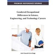 Gendered Occupational Differences in Science, Engineering, and Technology Careers by Prescott, Julie; Bogg, Jan, 9781466621077