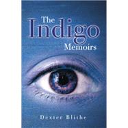 The Indigo Memoirs by Blithe, Dexter, 9781514441077