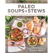 Paleo Soups & Stews by Miller, Simone, 9781628601077