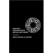 Advances in Archaeological Method and Theory by Schiffer, Michael B., 9780120031078