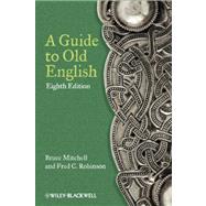 A Guide to Old English by Mitchell, Bruce; Robinson, Fred C., 9780470671078