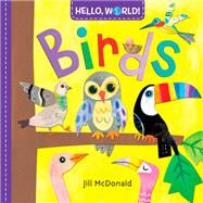 Hello, World! Birds by McDonald, Jill, 9780553521078
